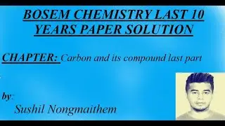 BOSEM CLASS X CHEMISTRY CHAPTER 6 CARBON AND ITS COMPOUNDS  LAST 10 YEARS PAPER SOLUTION LAST PART