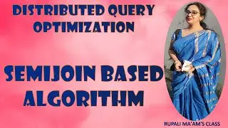 💛🐠12.DISTRIBUTED QUERY OPTIMIZATION :  SEMIJOIN BASED ALGORITHM💛🐠