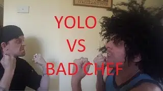 Good Chef, Bad chef: episode #15: Yolo vs Chef