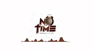 Darassa feat Jux - No time (Official Audio)