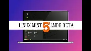 Linux Mint 5 LMDE 'Elsie' | BETA Preview