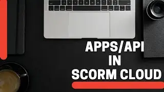 What Is Apps/API Feature In SCORM Cloud?