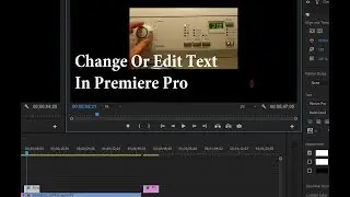 Premiere Pro CC: How to Change / Edit Text With Type Tool