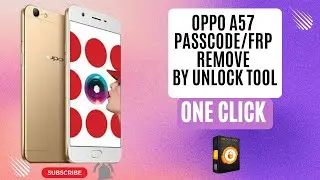Oppo A57  Passcode/frp Remove By Unlock Tool 10000000% DONE 