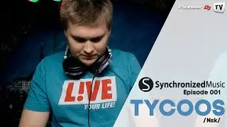 Synchronized Music Videocast Episode 001 with Tycoos /Nsk/ (Trance) @ Pioneer DJ TV