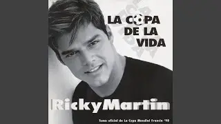 The Cup of Life (The Official Song of the World Cup, France '98) (Remix - English Radio Edit)