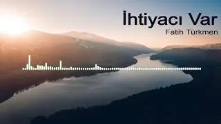 Fatih Türkmen - İhtiyacı Var | (Cover)