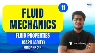 L 11 | Fluid Properties (Capillarity) | Fluid Mechanics 