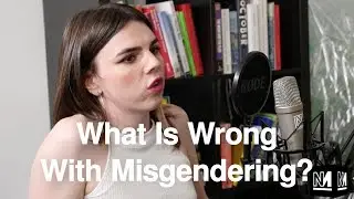 What Is Wrong With Misgendering?