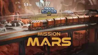 Discover the Mars Mission in TrainStation 2