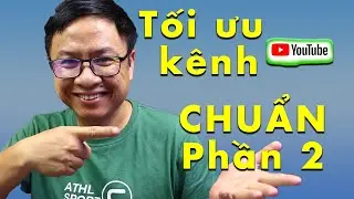 Hướng Dẫn Tạo Kênh YouTube Chuẩn SEO, Xịn Xò Từ A Đến Z Phần 2: Tùy Chỉnh Kênh Chuẩn
