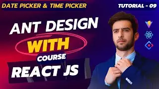 Ant Design Date Picker & Time Picker in React | Hindi Tutorial #9 | Ant Design React Course