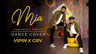 Mia ( Twinbeatz Mashup ) | Dance Cover | GRV X VIPIN