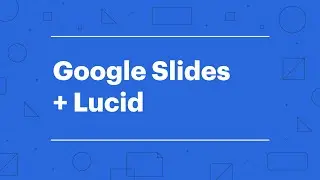 Google Slides + Lucid
