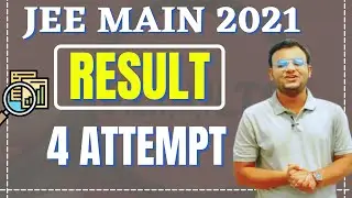 Urgent Update : JEE Main 4 Attempt Result Out 