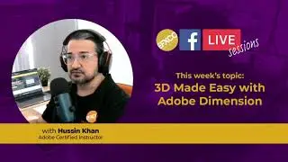 EFXCO LIVE SESSIONS | 3D Made Easy with Adobe Dimension