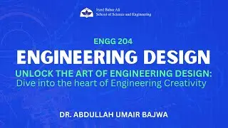 Engineering Design Studio by Dr. Abdullah Bajwa - Course at SBASSE