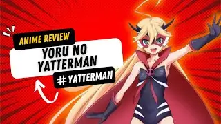 Yoru no Yatterman anime nostalgia yang underated? [anime review]