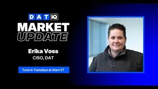 DAT iQ Market Update with Erika Voss: Ep. 327