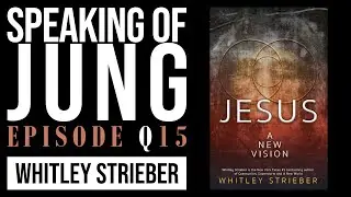Whitley Strieber | 'Jesus: A New Vision' | Special Edition #15