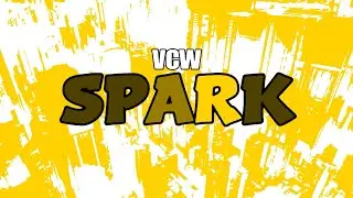VCW SPARK INTRO 2