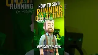 HOW TO SING Running Out Of Time (A Minecraft Parody)