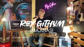 Imajinasi - Rey Githum ( Live Session )