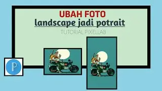 cara ubah foto landscape jadi potrait dipixellab
