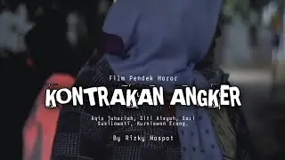 KONTRAKAN ANGKER - FILM PENDEK HOROR 2024.