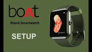 Boat Xtend smartwatch Setup guide | Boat Wave App usage in Android phone