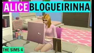 VIDA NA CIDADE #4 - ALICE BLOGUEIRINHA - THE SIMS 4