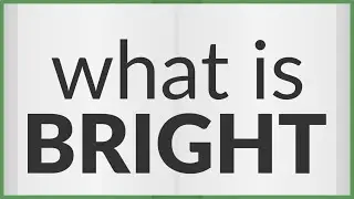 Bright | meaning of Bright