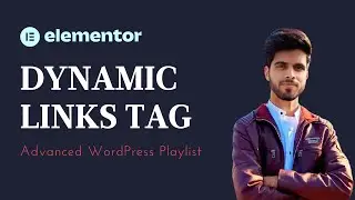 Lecture 19 | Dynamic Links: A Step-by-Step Guide to Using Elementor's Dynamic Tags in Link Fields