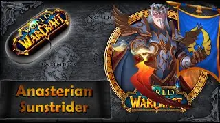 Warcraft w Pigułce: Anasterian Słońcobieżca, czyli Anasterian Sunstrider