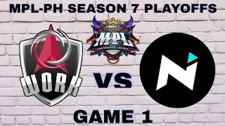WORK VS NXP - Game 1 | MPL-PH S7 PLAYOFFS