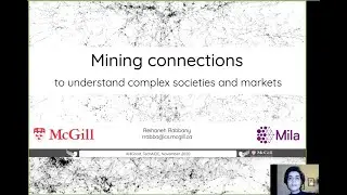 TechAide AI4Good 2020 - Reihaneh Rabbany: Mining connections, understand complex societies & markets