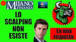 💲Lo SCALPING non esiste ☠️ | La mia risposta a MilanoFinanza 🤯
