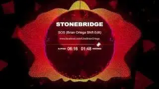 Stonebridge - SOS (Brian Ortega Shift Edit)