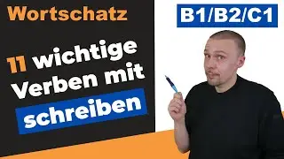 11 Verben mit "schreiben" - wichtiger Wortschatz B1 / B2 / C1