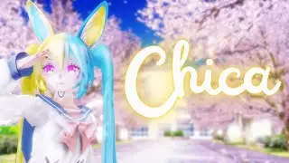 【 MMDxOC 】Chica 【 Moonfini 】