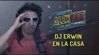 DJ Erwin en la Casa - Contenido Exclusivo