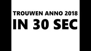 Trouwen anno 2018