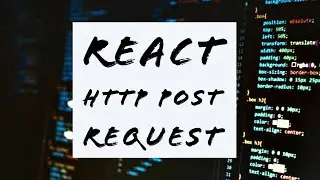 Http Post request in React | Axios in ReactJs
