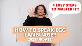 HOW TO SPEAK EGG LANGUAGE 2021 UPDATE!!! 4 EASY STEPS TO MASTER IT!!!