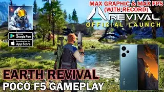 EARTH REVIVAL ON POCO F5 MAX GRAPHIC & MAX FPS SETTING WITH RECORD - EARTH REVIVAL POCO F5