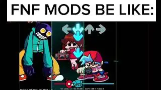 FNF MODS BE LIKE 2:
