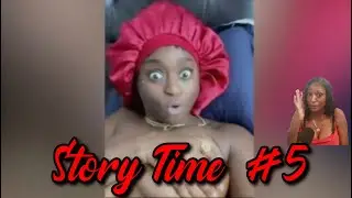 StoryTime #5  "Men With Jobs Annoy Me - I Need My A$$ Beat Atleast Once A Week