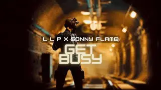 L L P x Sonny Flame - Get Busy I COVER