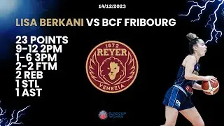 EUROCUP W - LISA BERKANI 23 PTS HIGHLIGHTS VS BCF ELFIC FRIBOURG