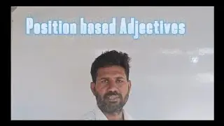 Position based Adjectives 
